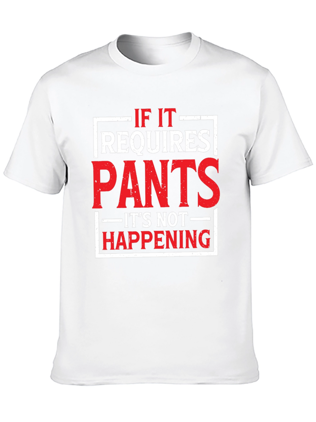 Funny Pants Required T-Shirt