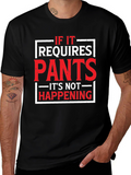 Funny Pants Required T-Shirt