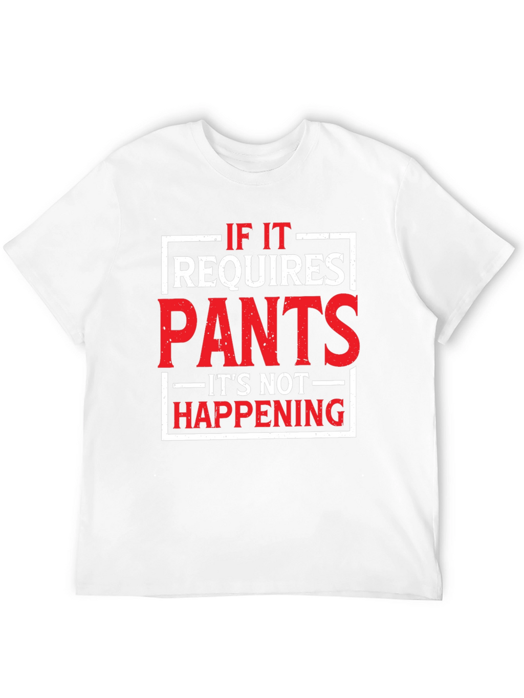 Funny Pants Required T-Shirt