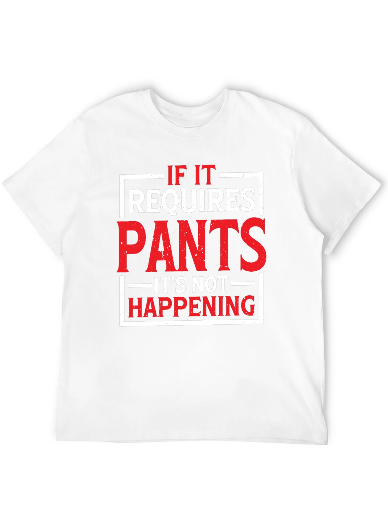 Funny Pants Required T-Shirt