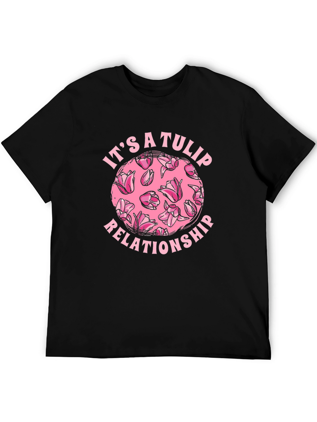 Its a Tulip Relationship T-Shirt