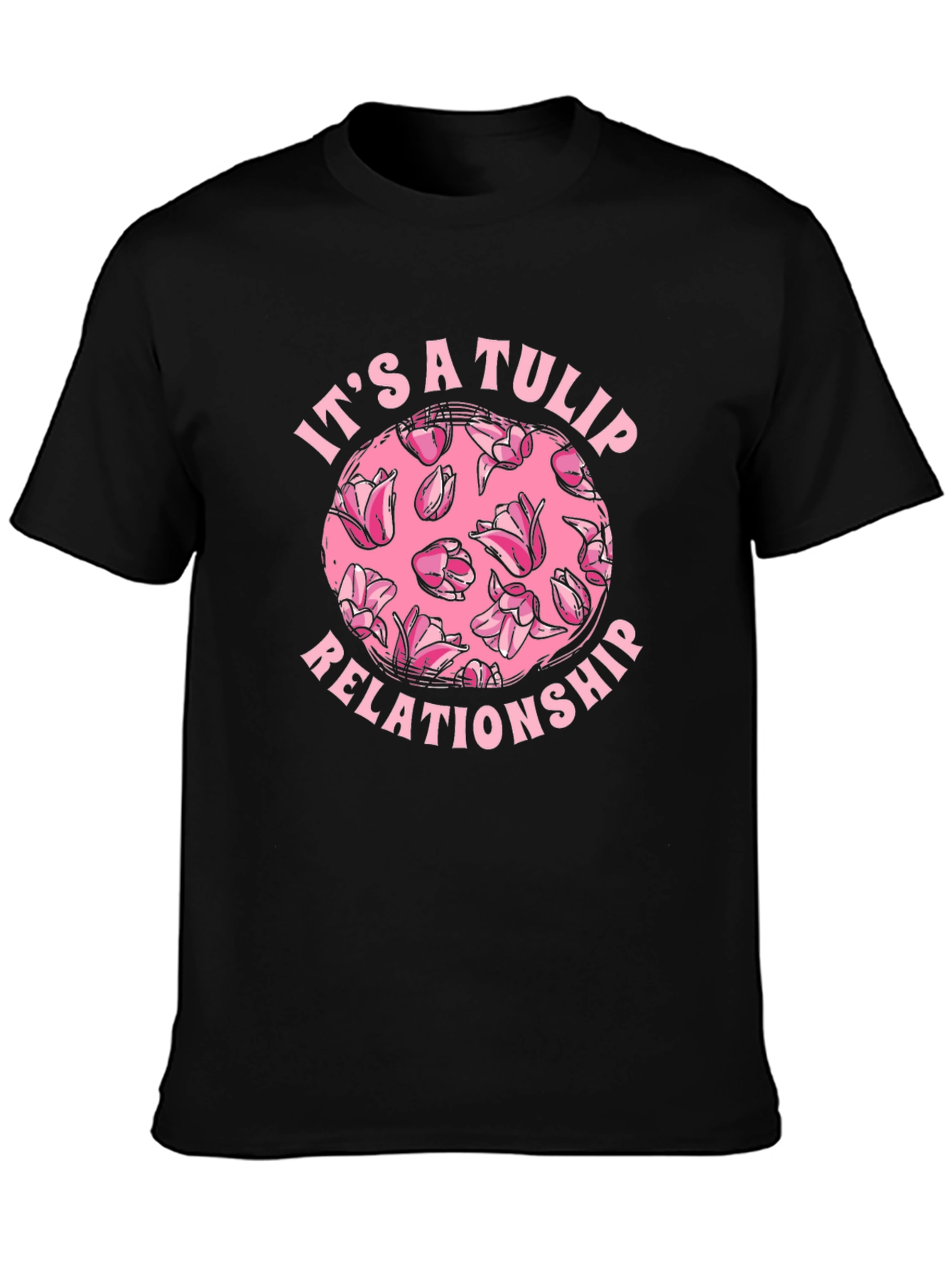 Its a Tulip Relationship T-Shirt