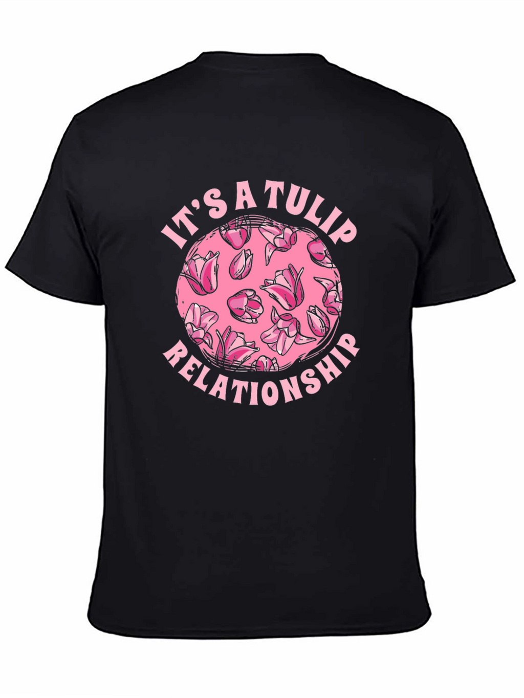 Its a Tulip Relationship T-Shirt