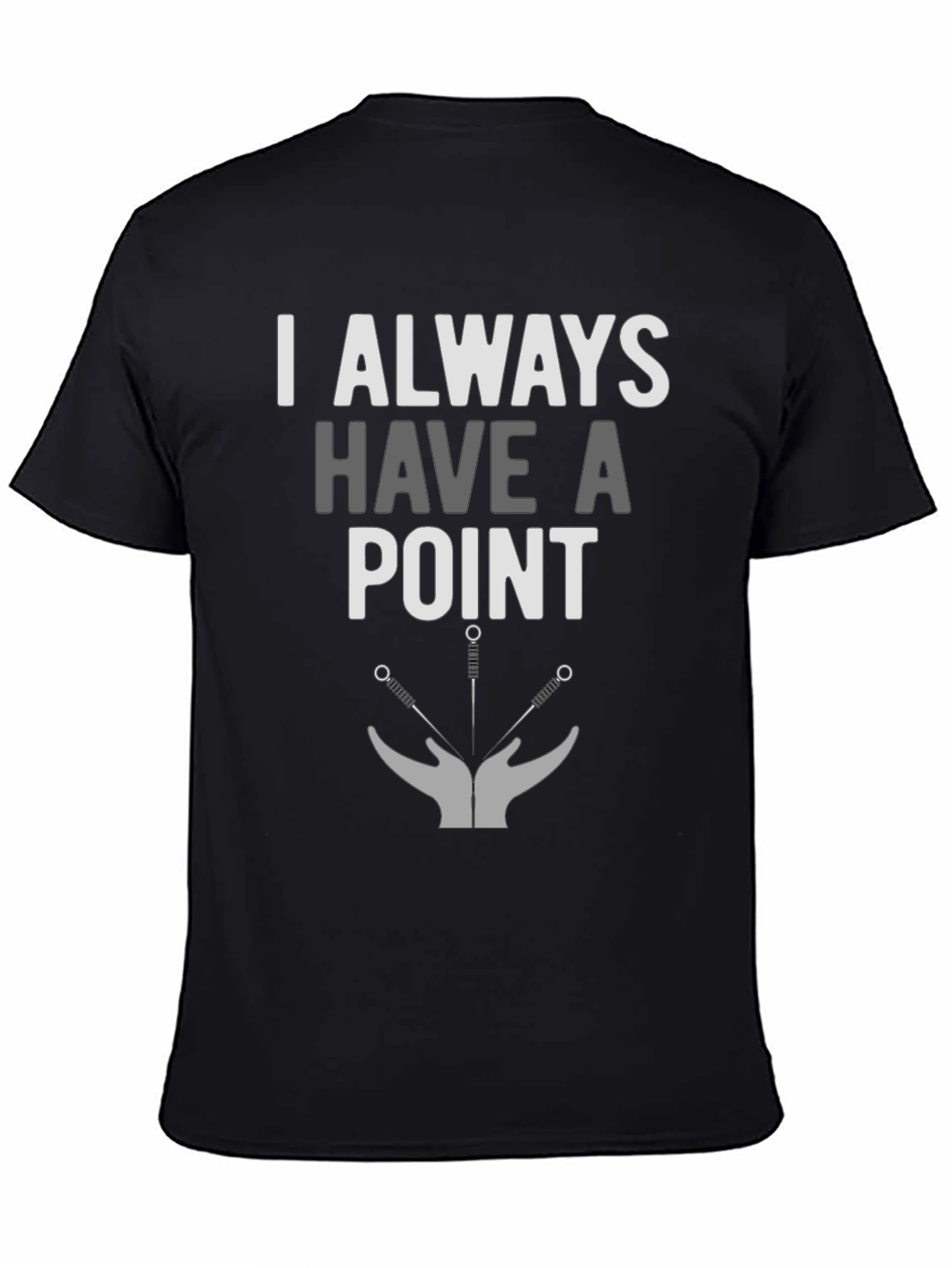 I Always Have A Point Acupuncture T-Shirt