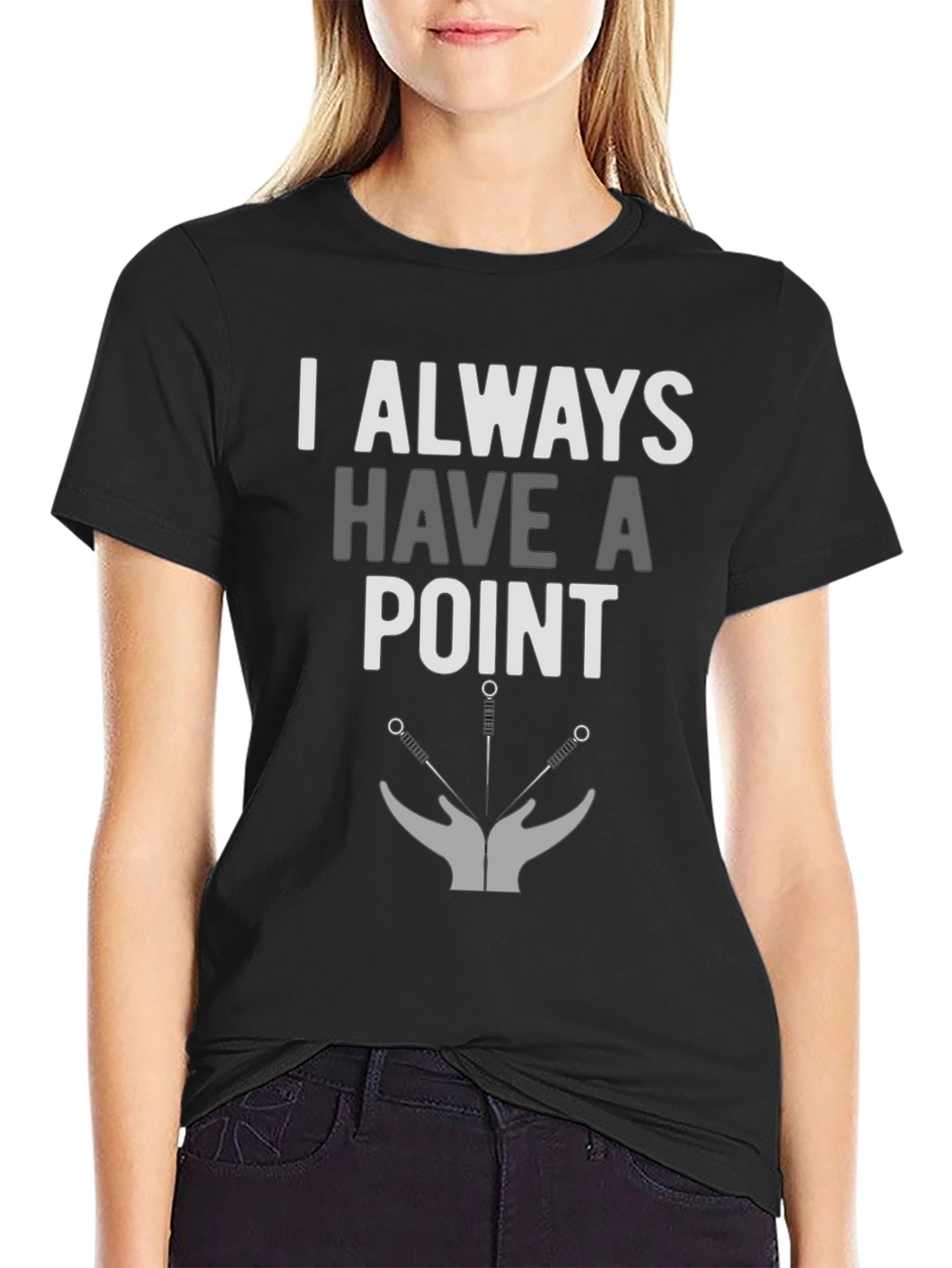 I Always Have A Point Acupuncture T-Shirt