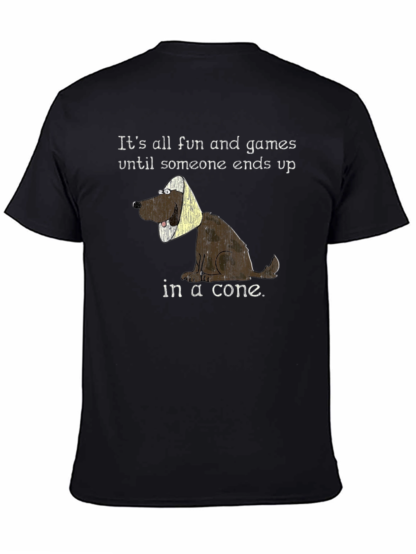 Funny Dog Cone T-Shirt - Its All Fun and Games