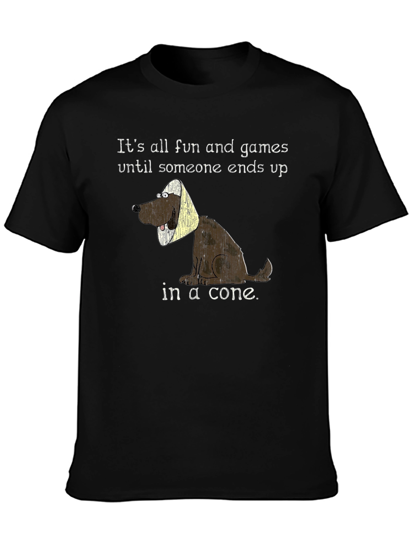 Funny Dog Cone T-Shirt - Its All Fun and Games