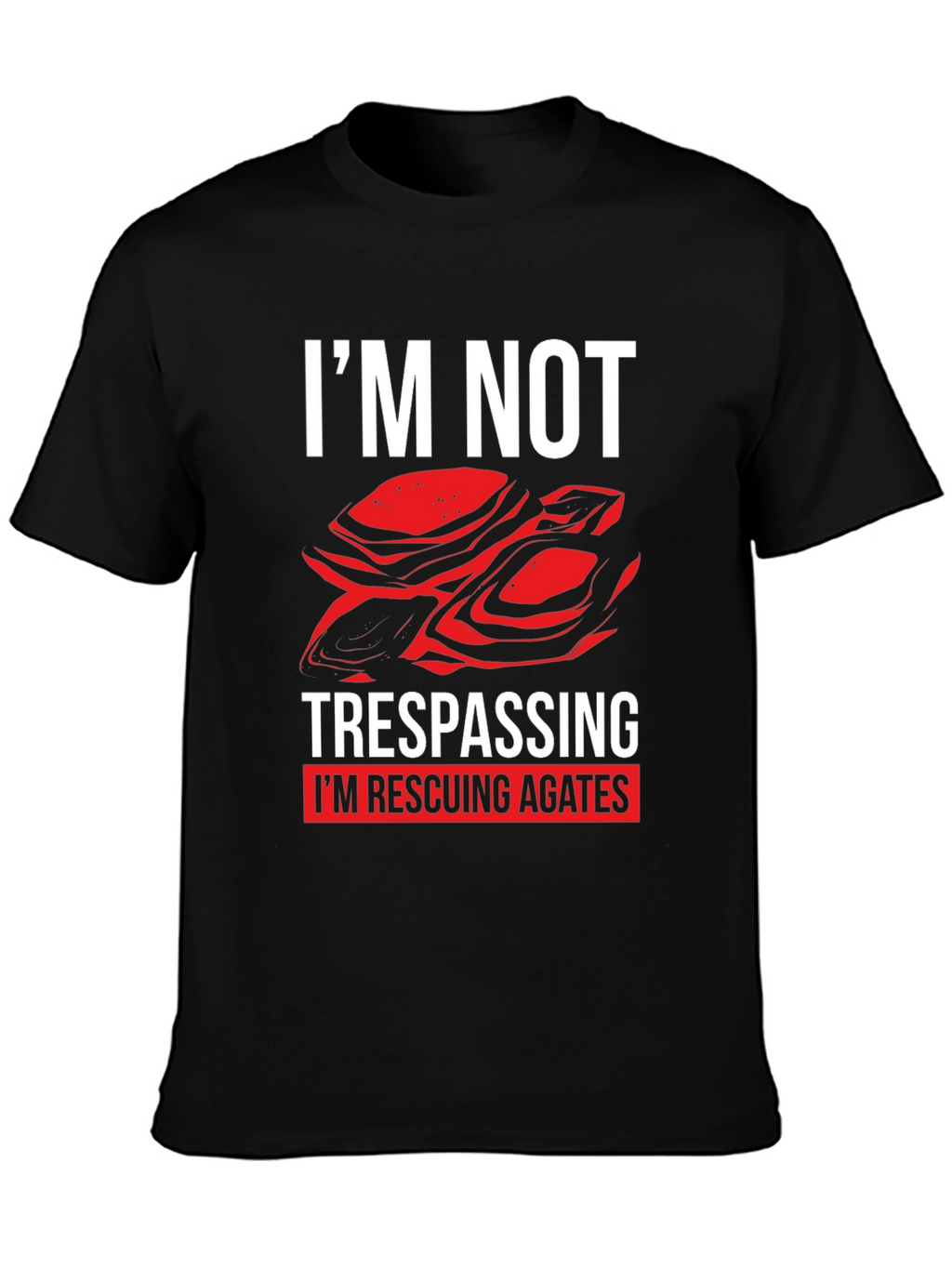 Im Not Trespassing Agates T-Shirt