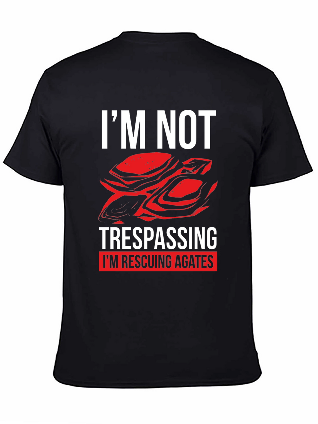 Im Not Trespassing Agates T-Shirt