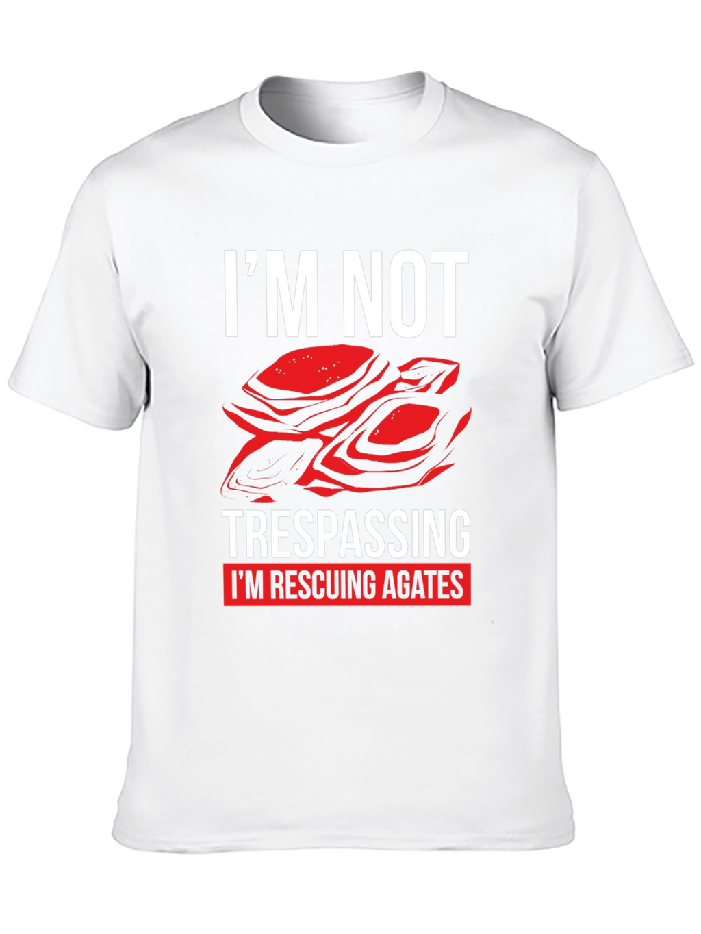Im Not Trespassing Agates T-Shirt