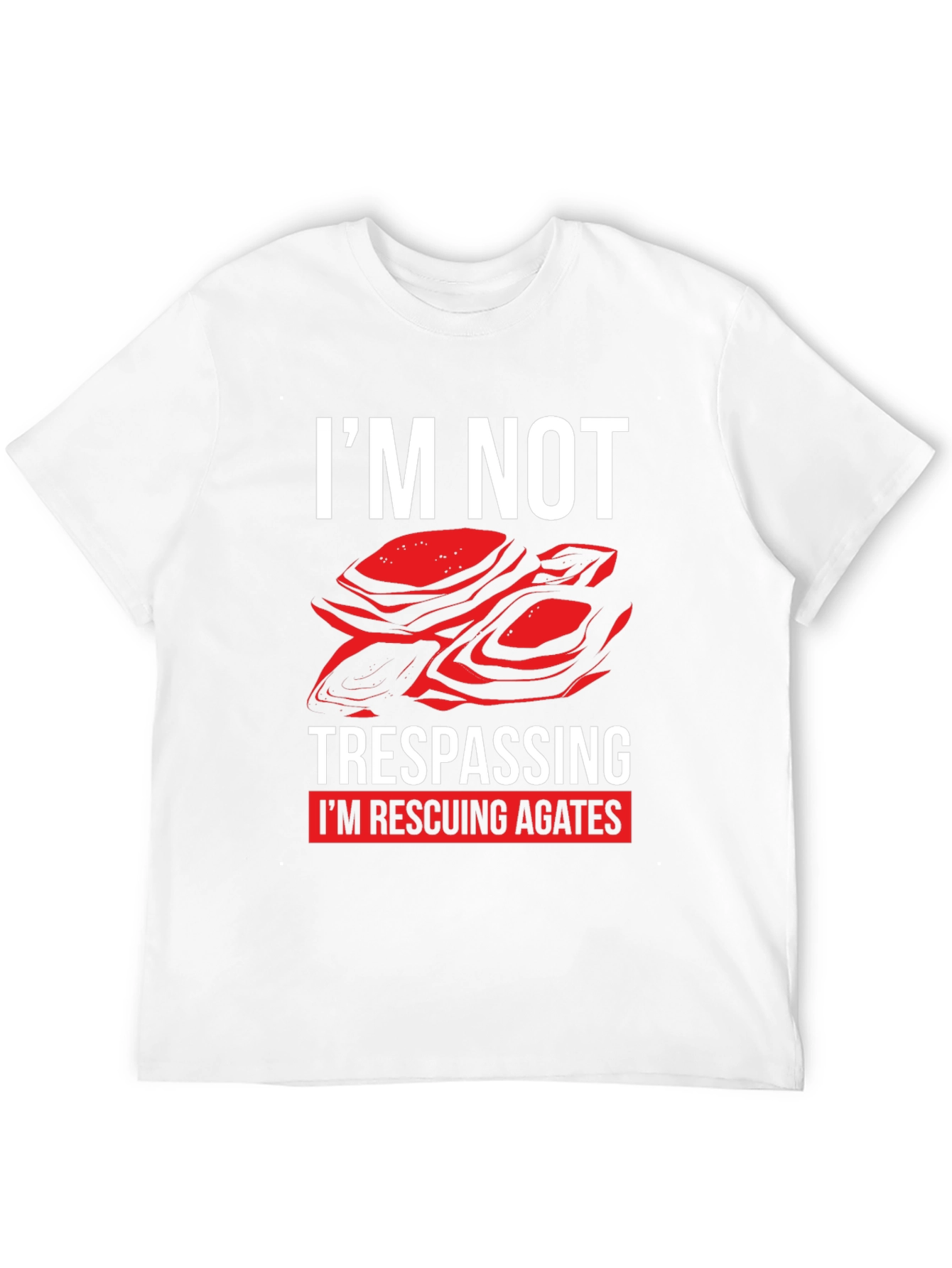 Im Not Trespassing Agates T-Shirt