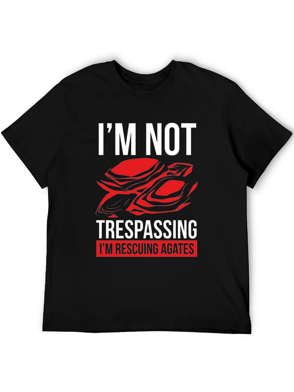 Im Not Trespassing Agates T-Shirt