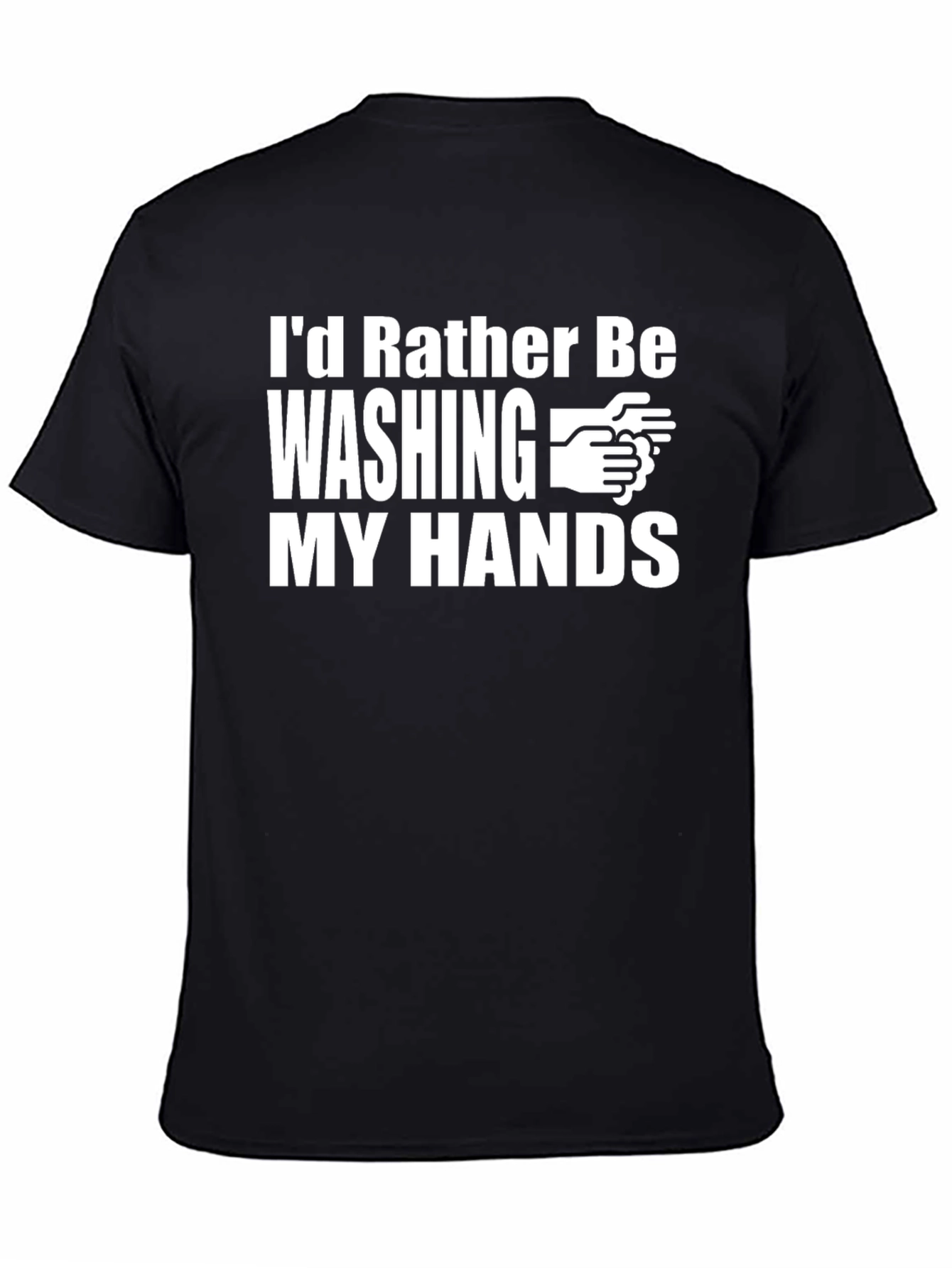 Id Rather Be Washing My Hands T-Shirt
