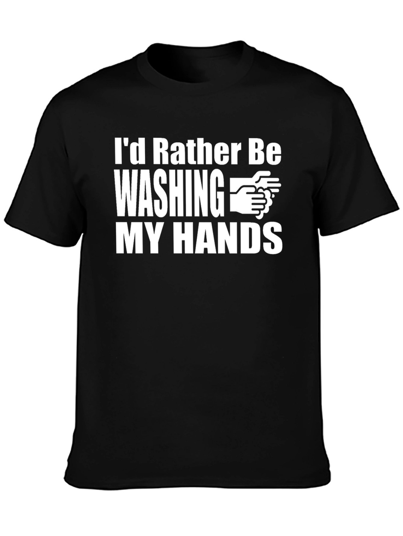 Id Rather Be Washing My Hands T-Shirt