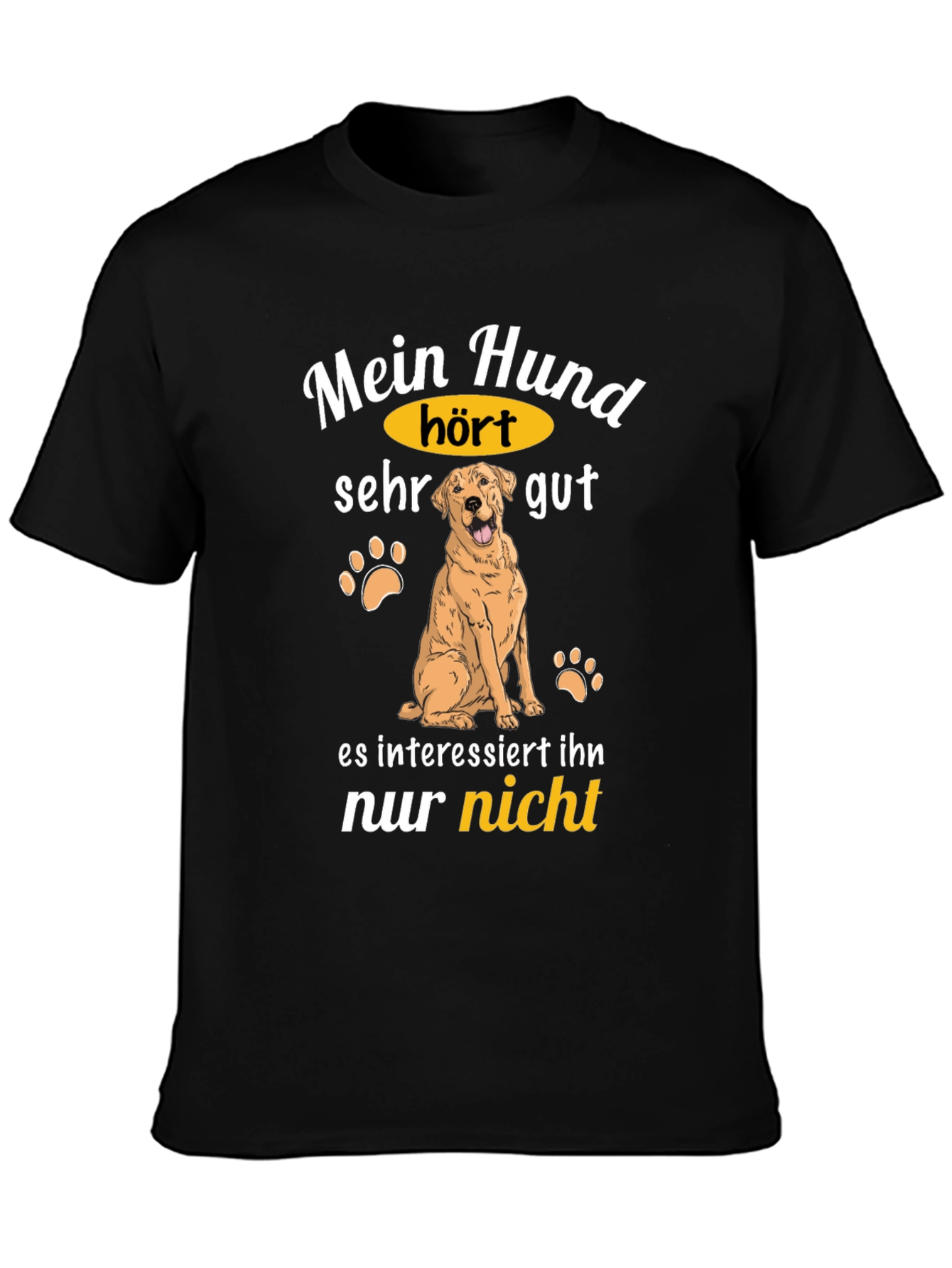 Funny German Dog T-Shirt - My Dog Hears!