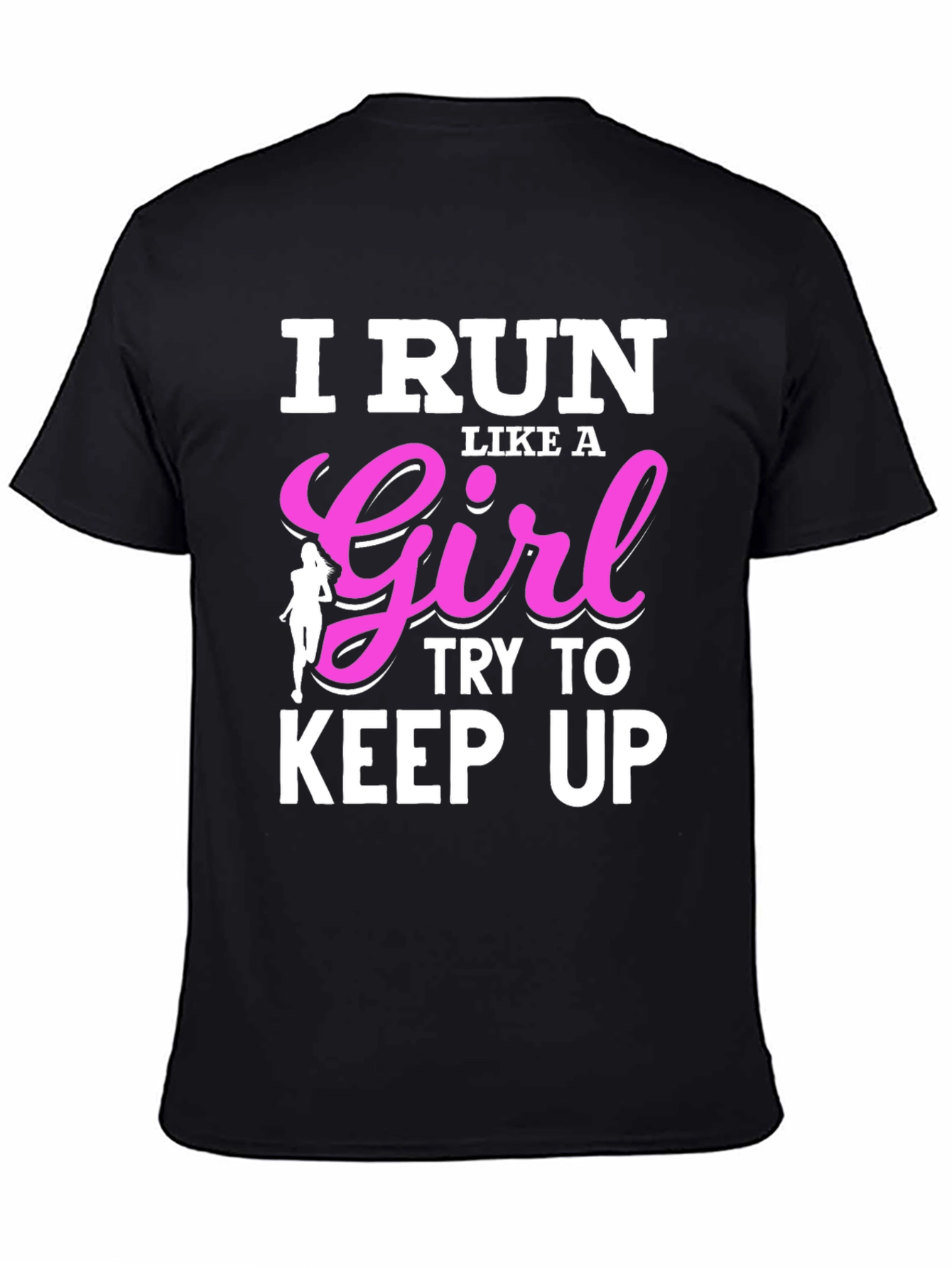 I Run Like A Girl T-Shirt