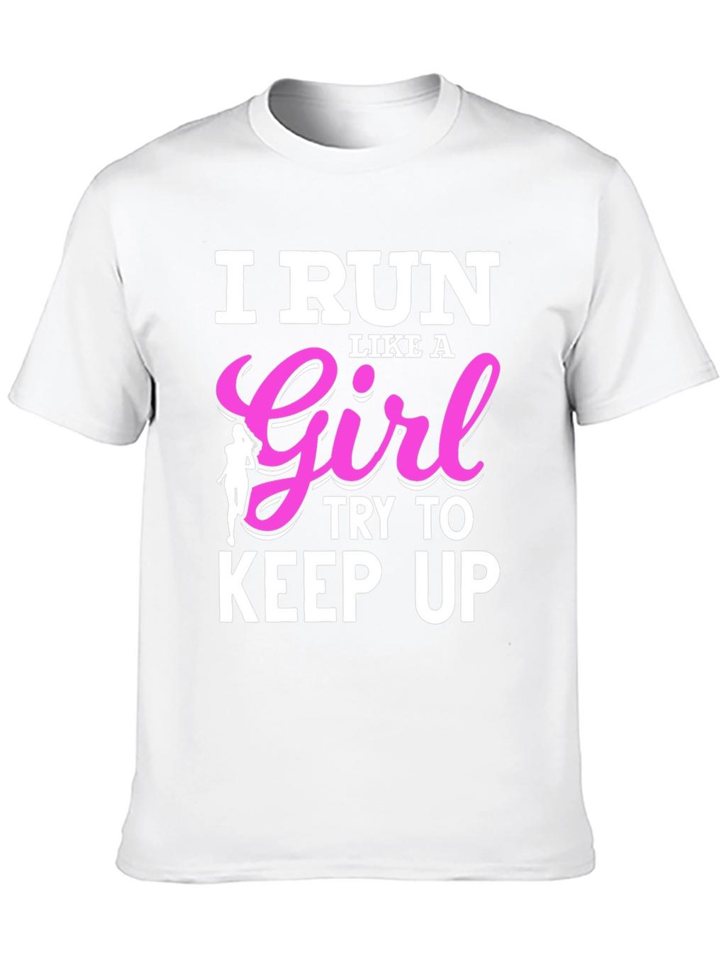 I Run Like A Girl T-Shirt