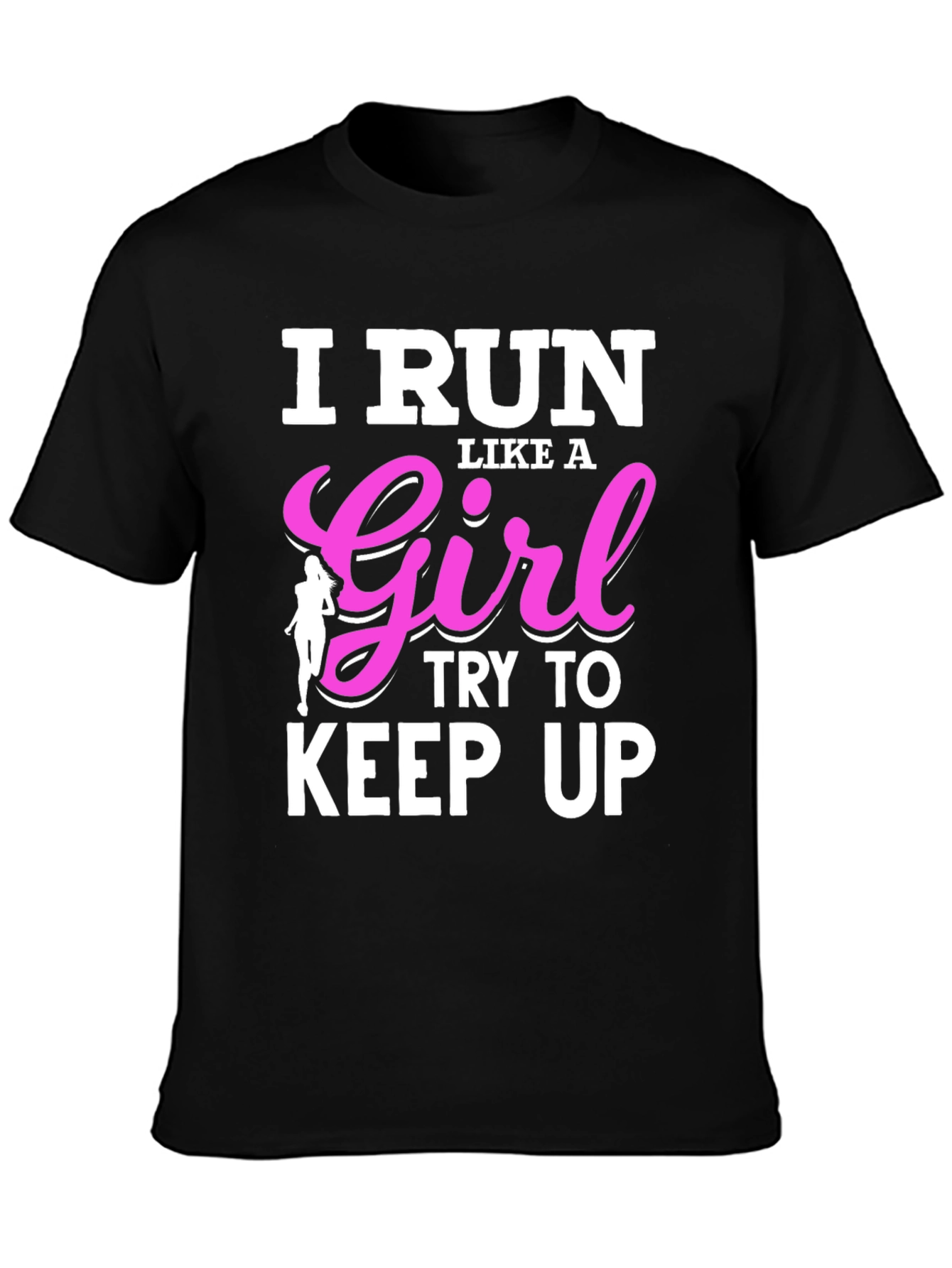 I Run Like A Girl T-Shirt
