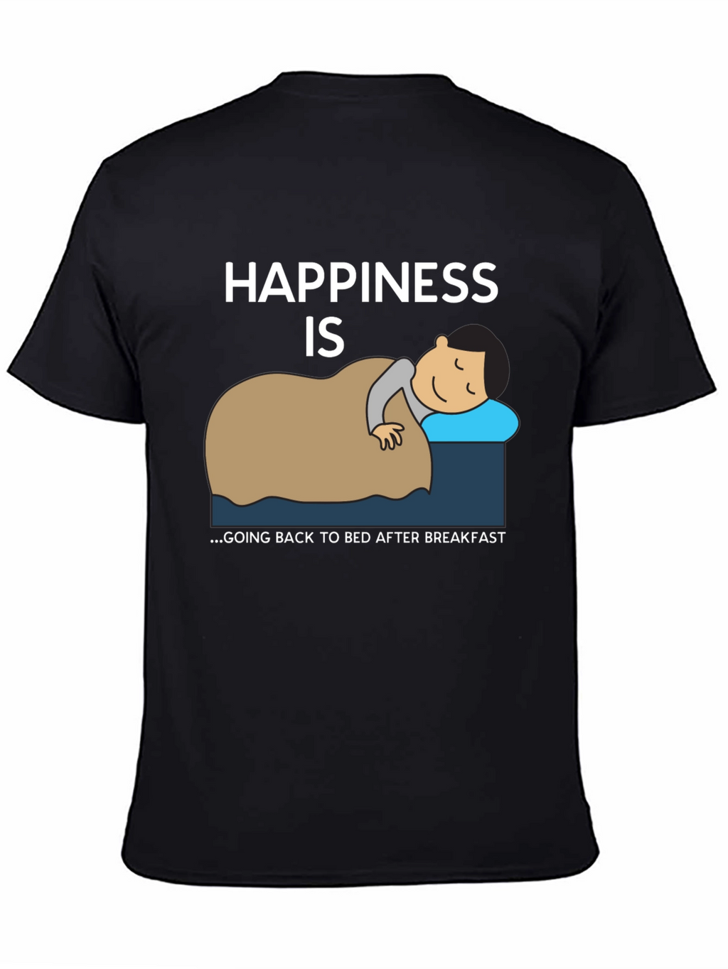 Happiness is Back to Bed T-Shirt