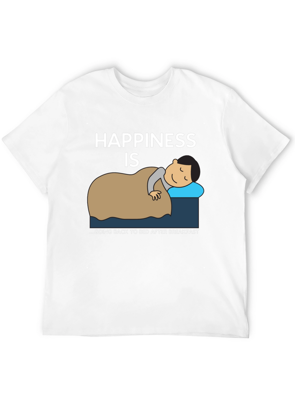 Happiness is Back to Bed T-Shirt