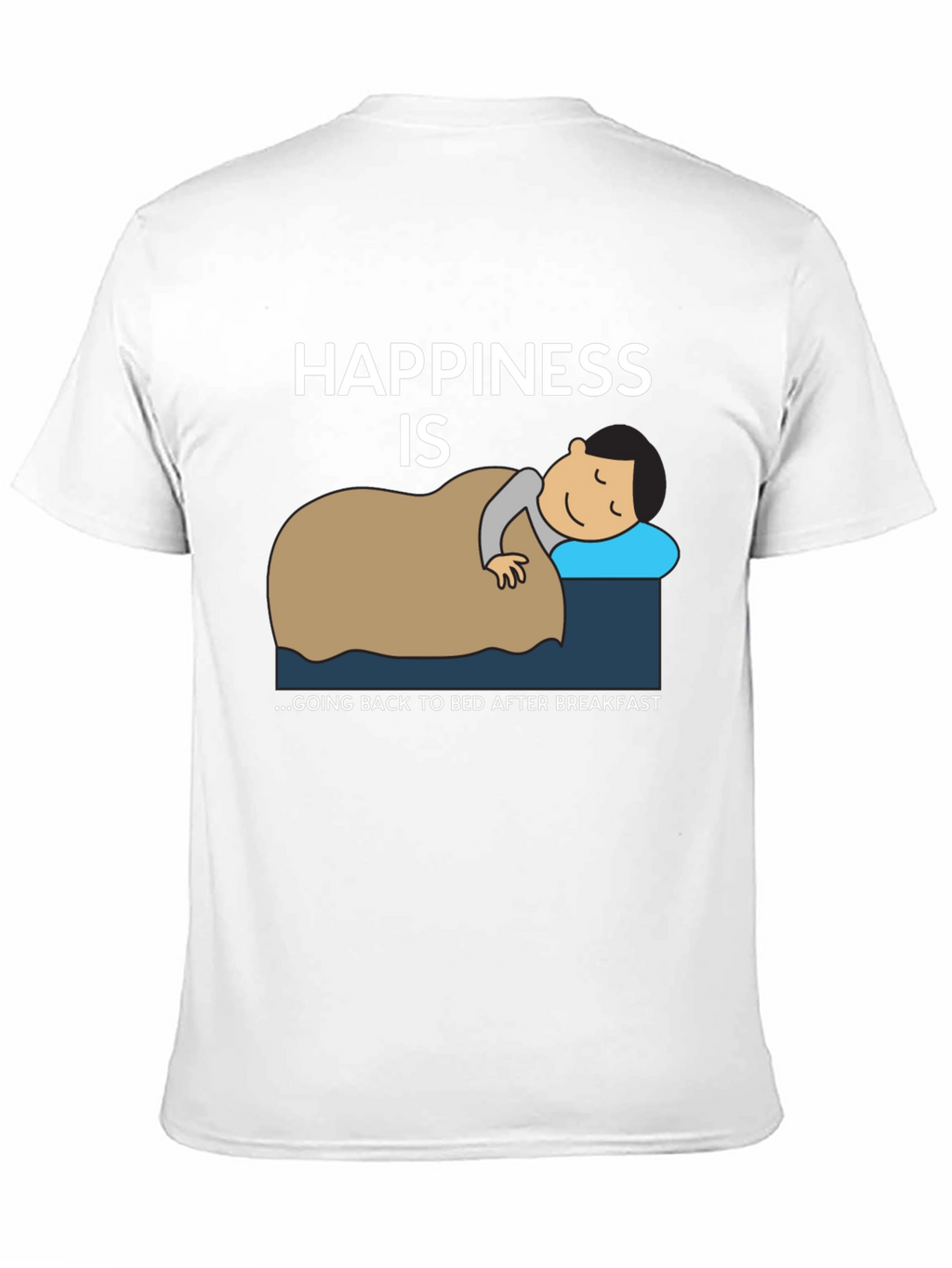 Happiness is Back to Bed T-Shirt