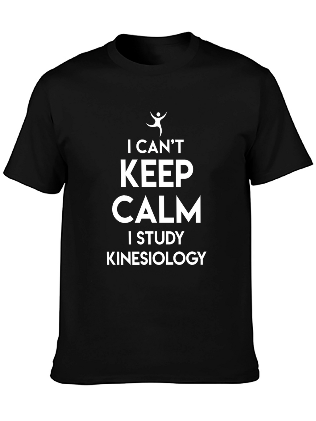 I Cant Keep Calm Kinesiology Study T-Shirt