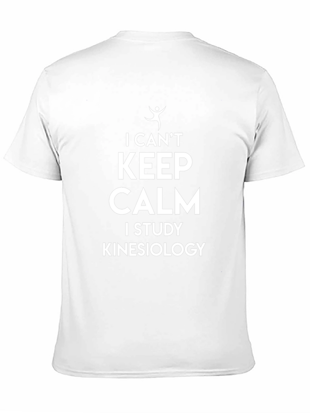 I Cant Keep Calm Kinesiology Study T-Shirt