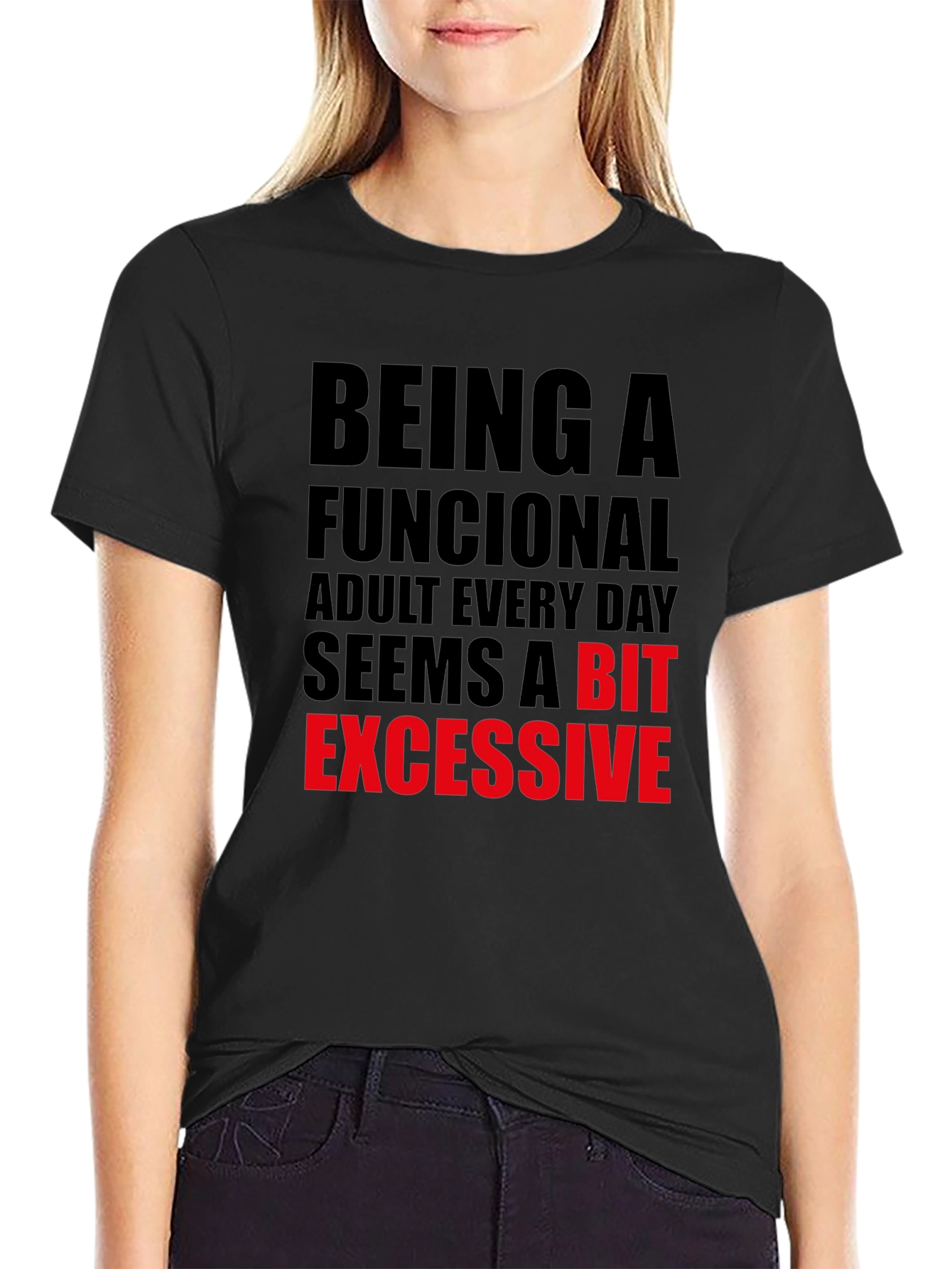 Funny Adulting T-Shirt: Being Functional is Excessive!