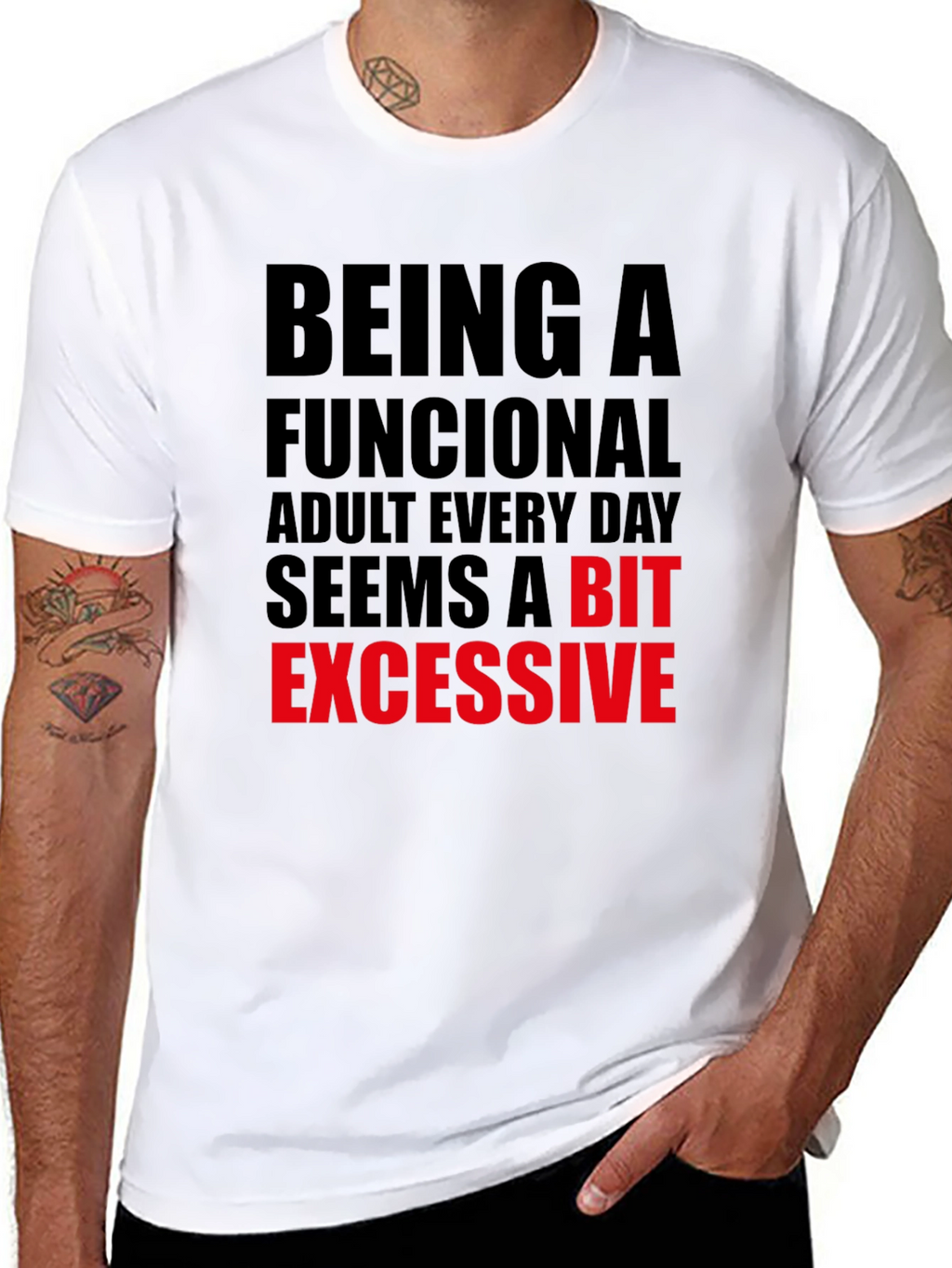 Funny Adulting T-Shirt: Being Functional is Excessive!