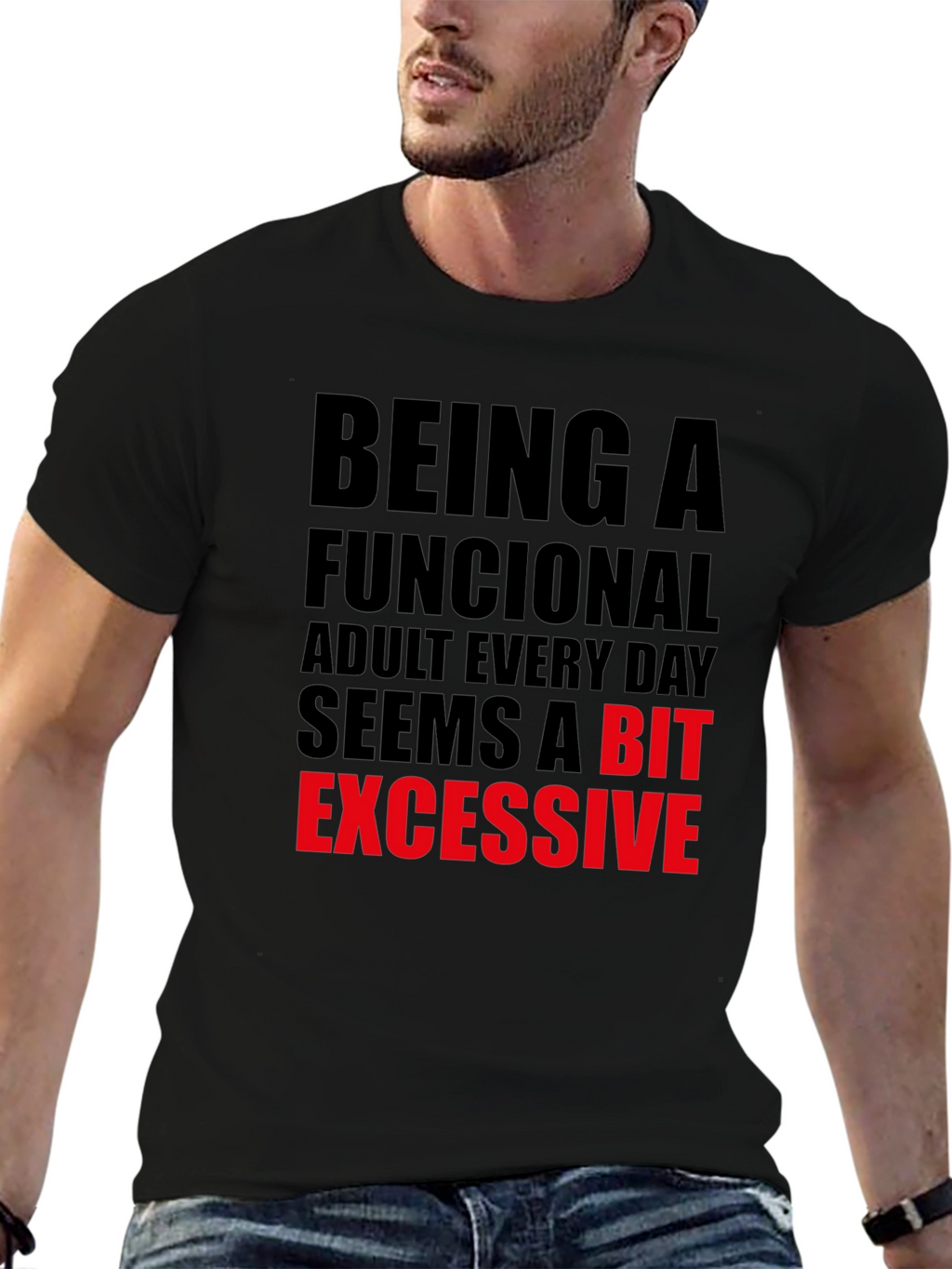 Funny Adulting T-Shirt: Being Functional is Excessive!