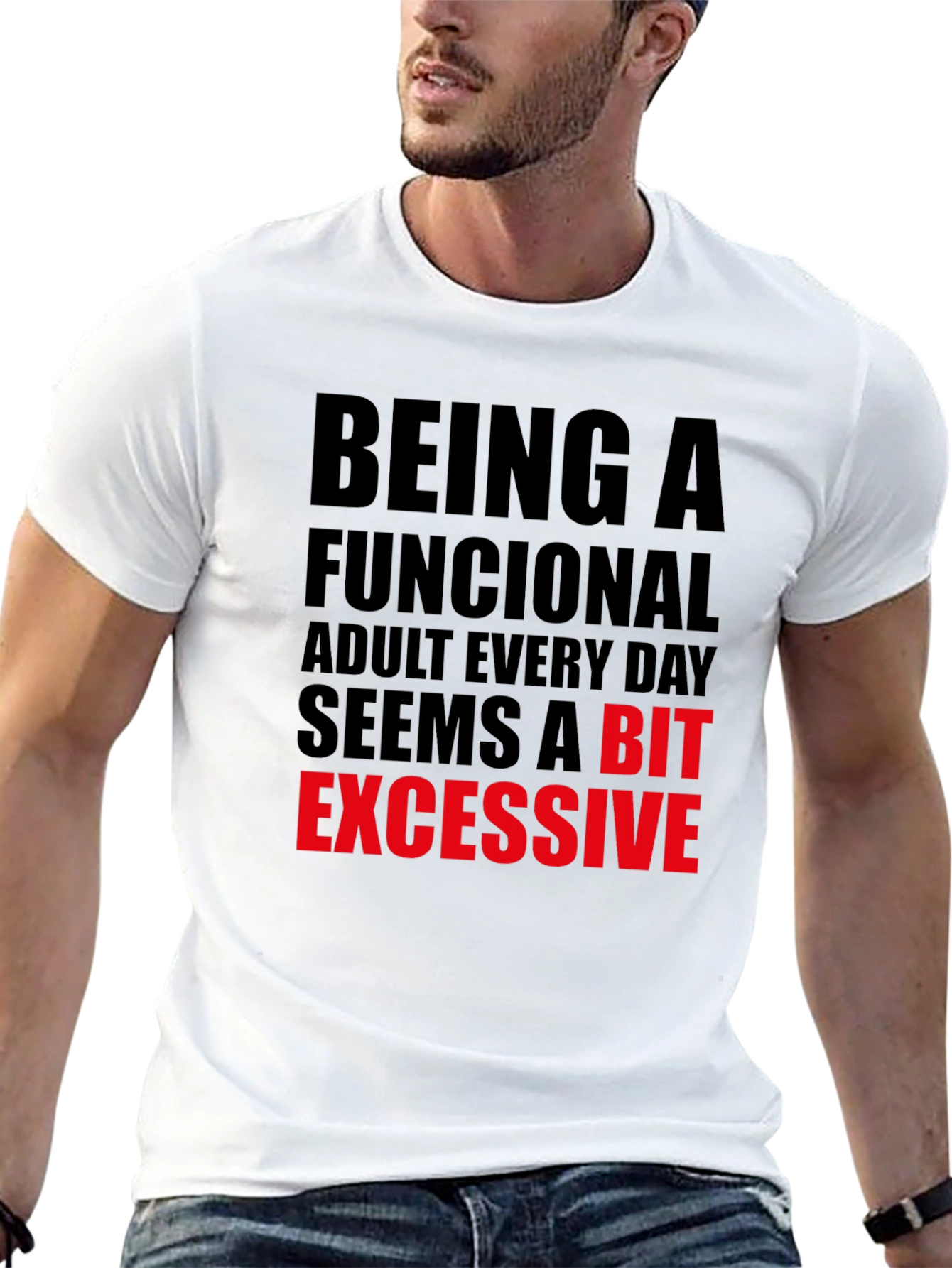 Funny Adulting T-Shirt: Being Functional is Excessive!