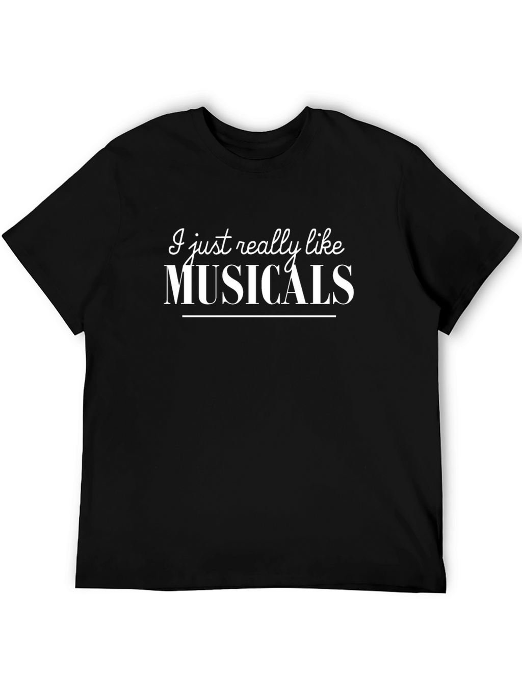 I Just Really Like Musicals T-Shirt