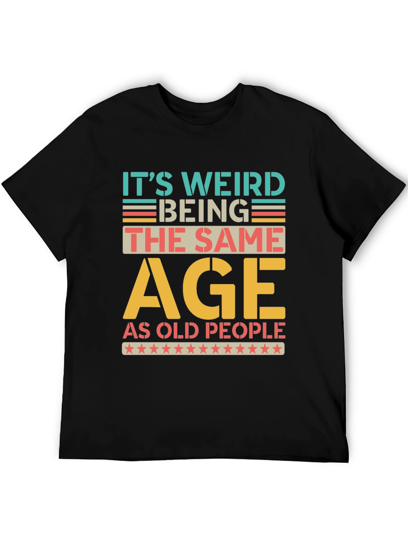 Funny Same Age as Old People Graphic T-Shirt