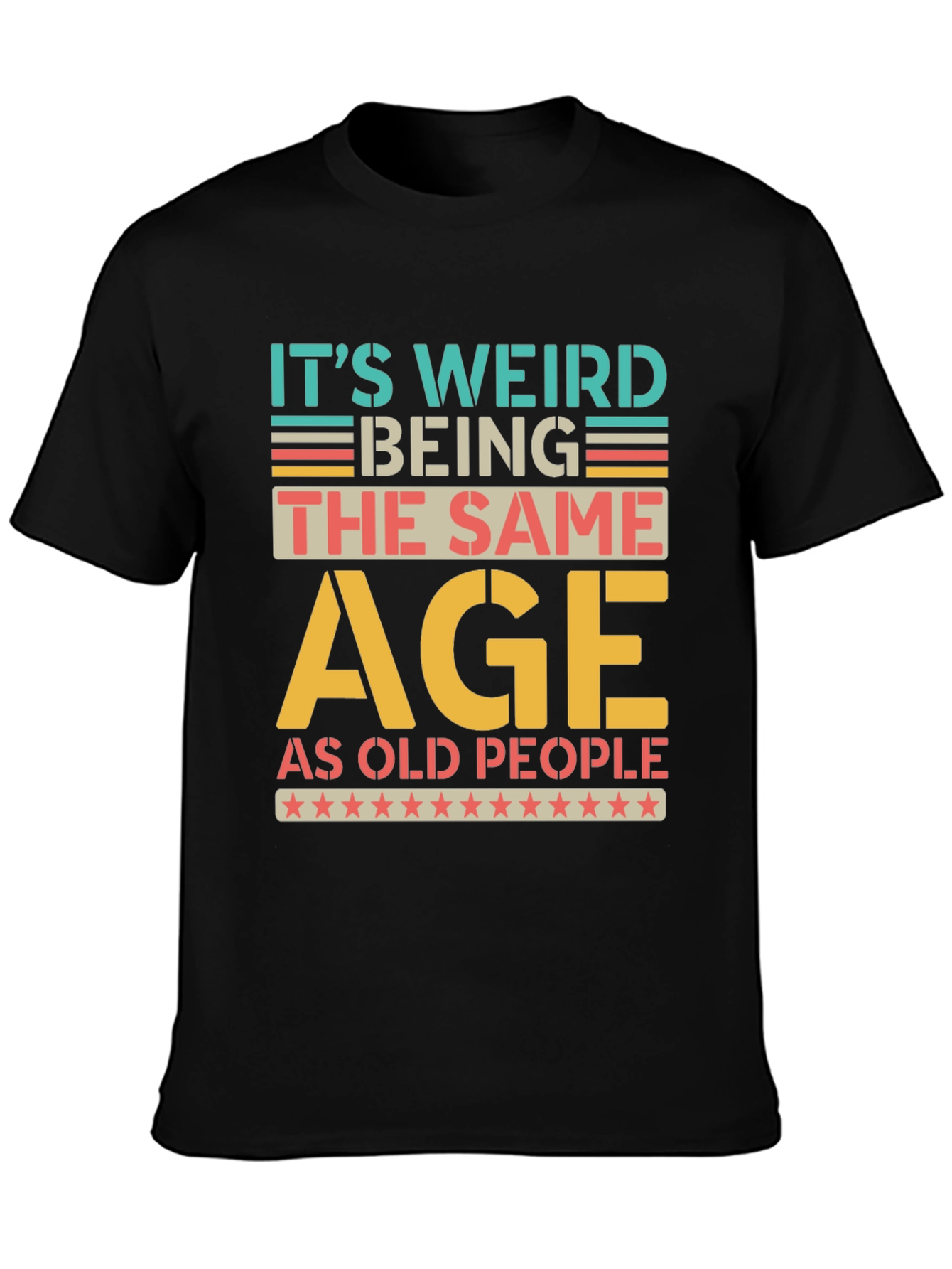 Funny Same Age as Old People Graphic T-Shirt