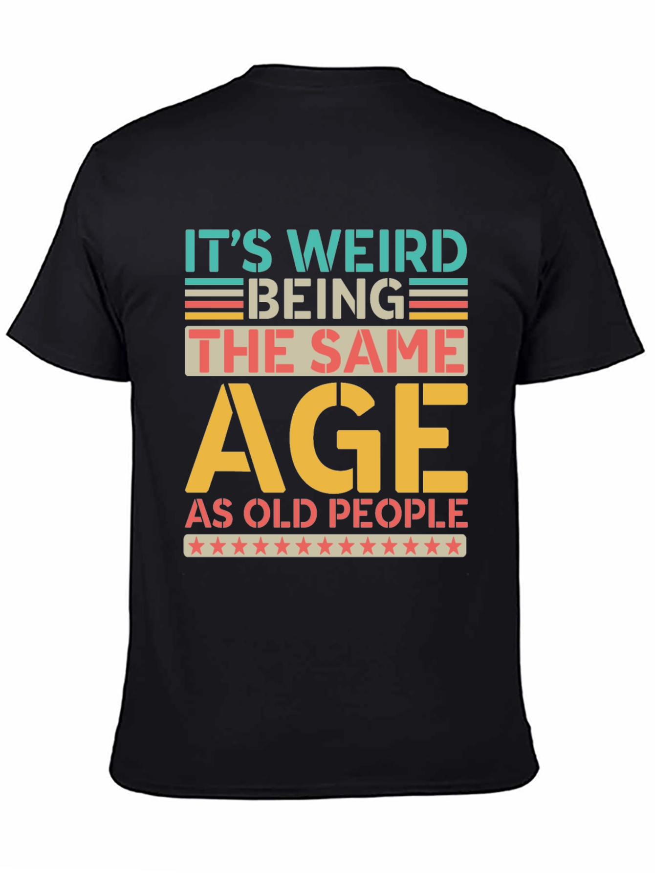 Funny Same Age as Old People Graphic T-Shirt
