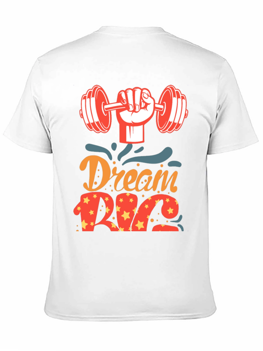 Dream Big Gym T-Shirt