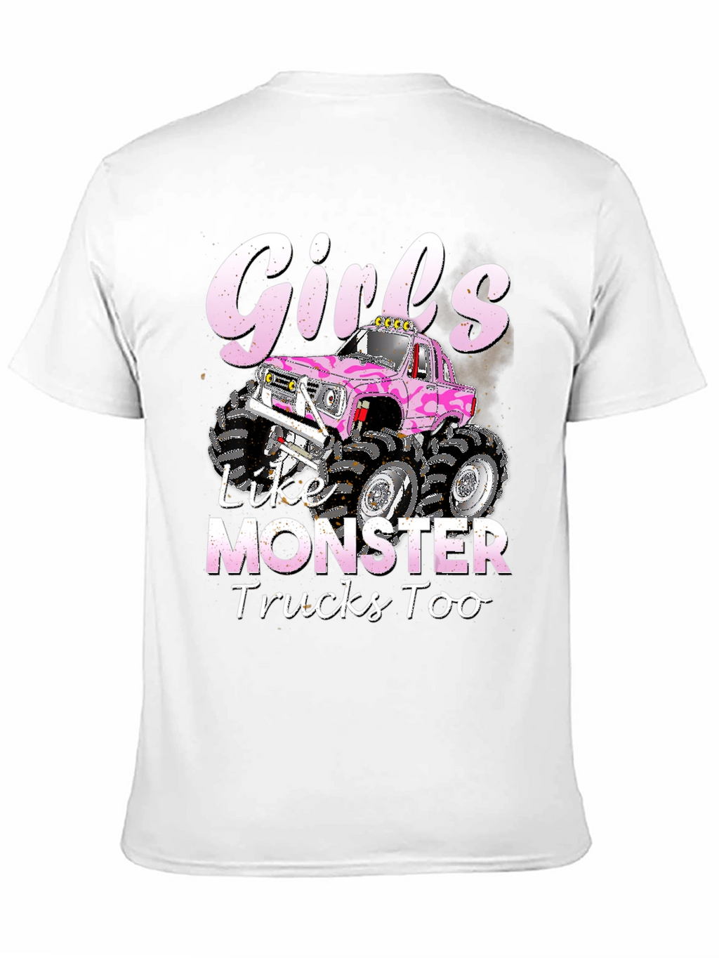 Girls Like Monster Trucks Too T-Shirt