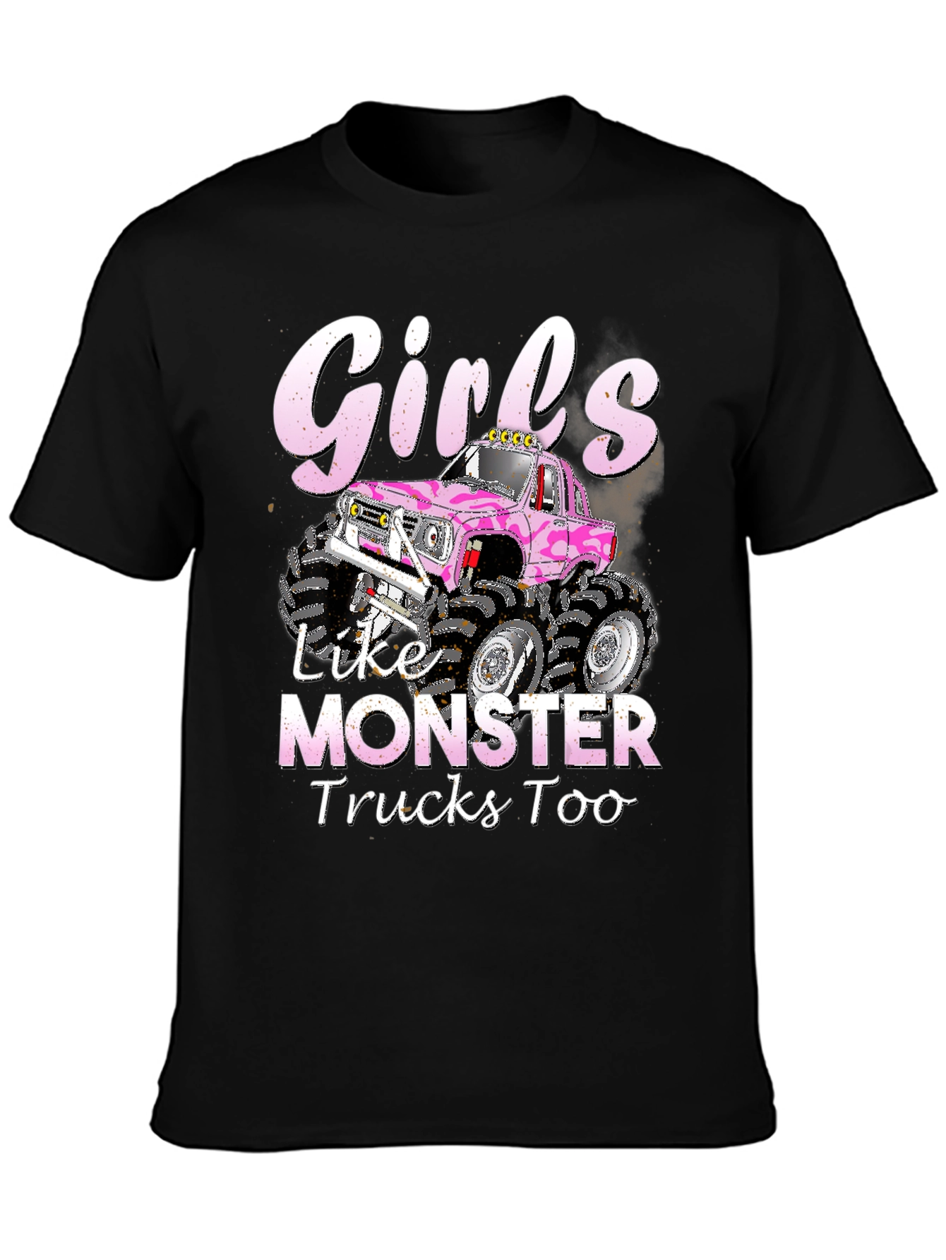 Girls Like Monster Trucks Too T-Shirt