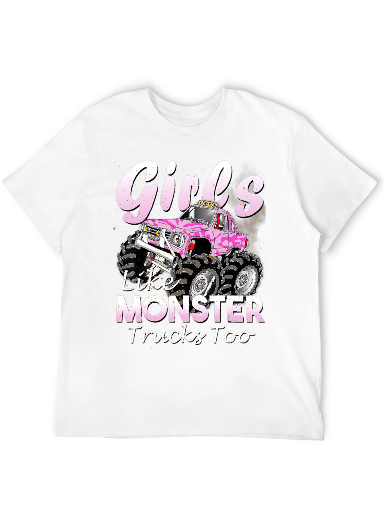 Girls Like Monster Trucks Too T-Shirt