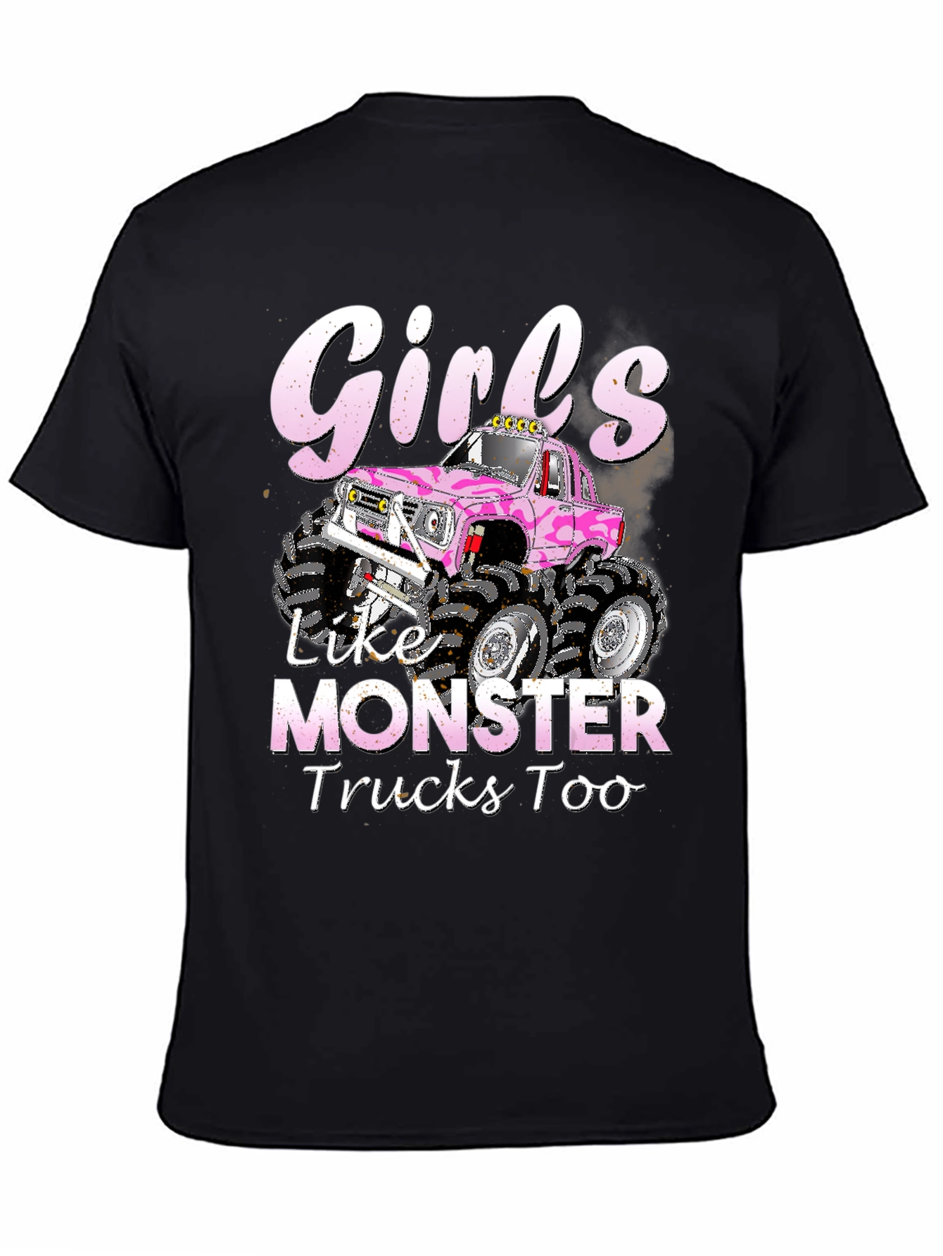 Girls Like Monster Trucks Too T-Shirt