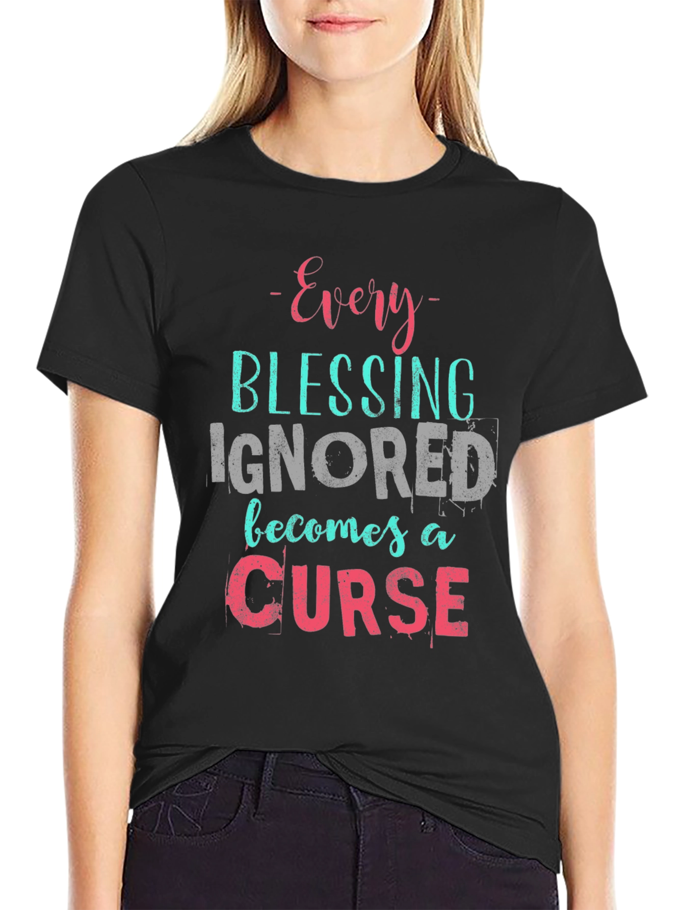 Every Blessing Ignored T-Shirt - Motivational Tee