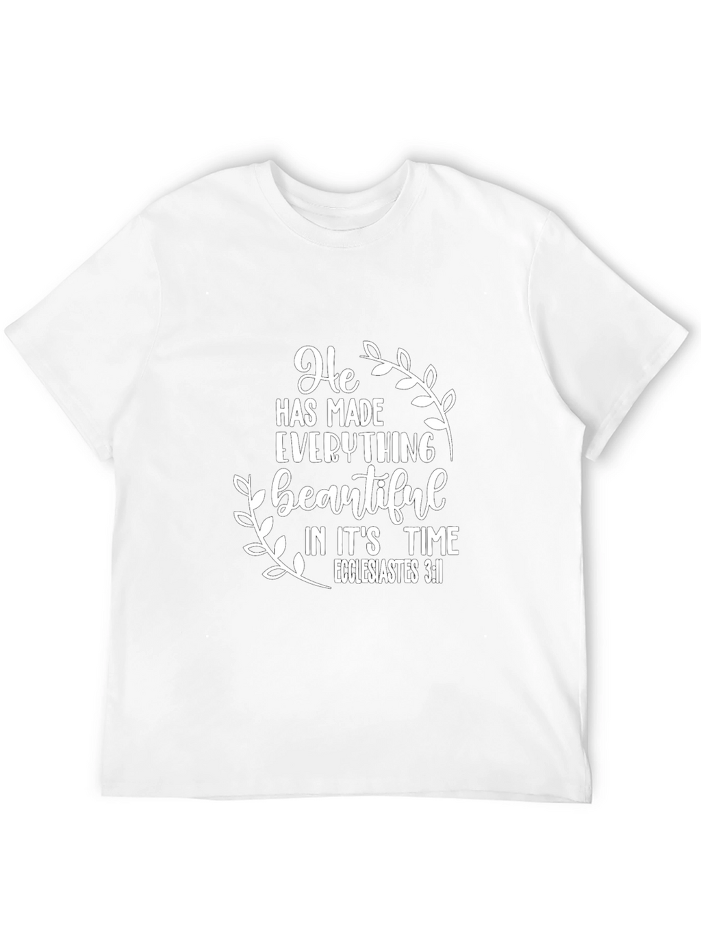 He Has Made Everything Beautiful T-Shirt