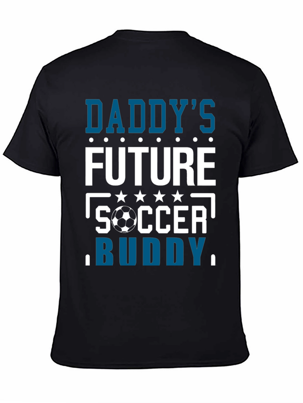 Daddys Future Soccer Buddy T-Shirt