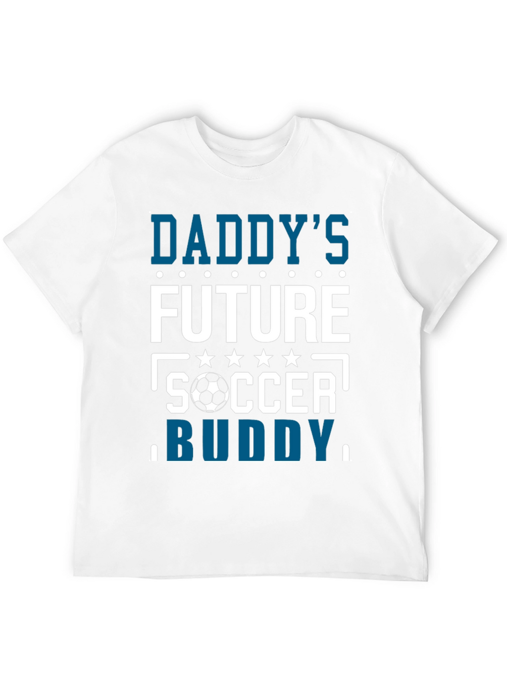 Daddys Future Soccer Buddy T-Shirt