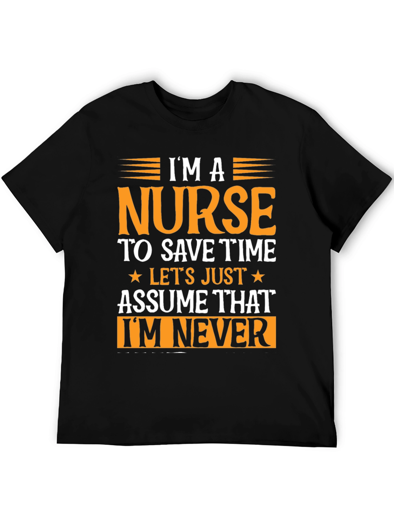 Im a Nurse T-Shirt - Funny Graphic Tee for Healthcare Heroes