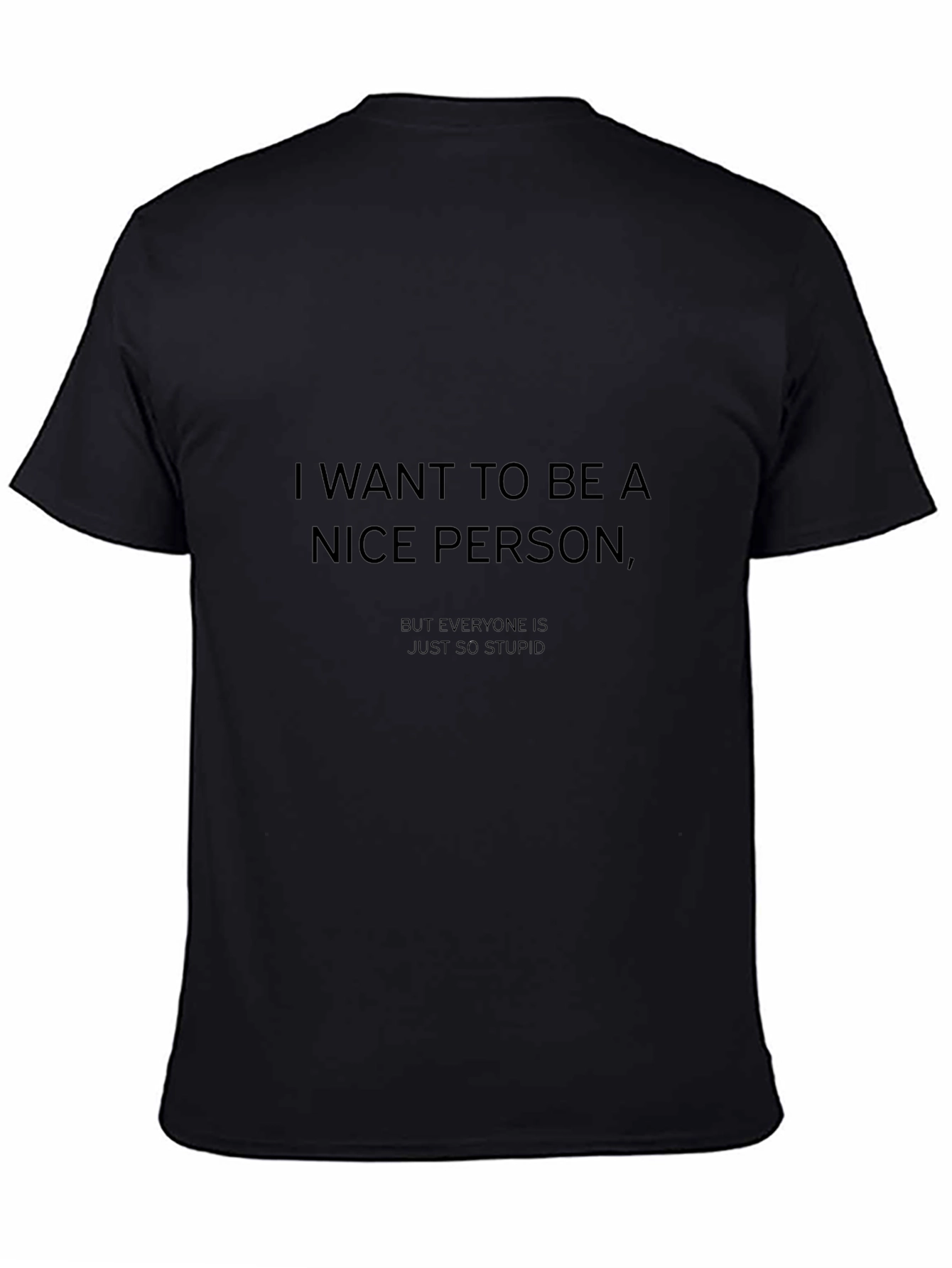 I Want To Be A Nice Person Tee