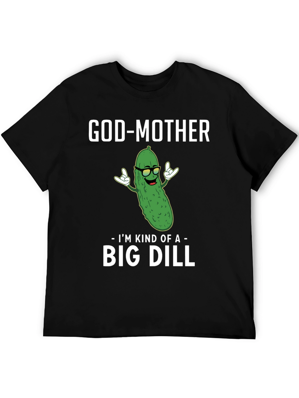 God-Mother Big Dill Graphic T-Shirt