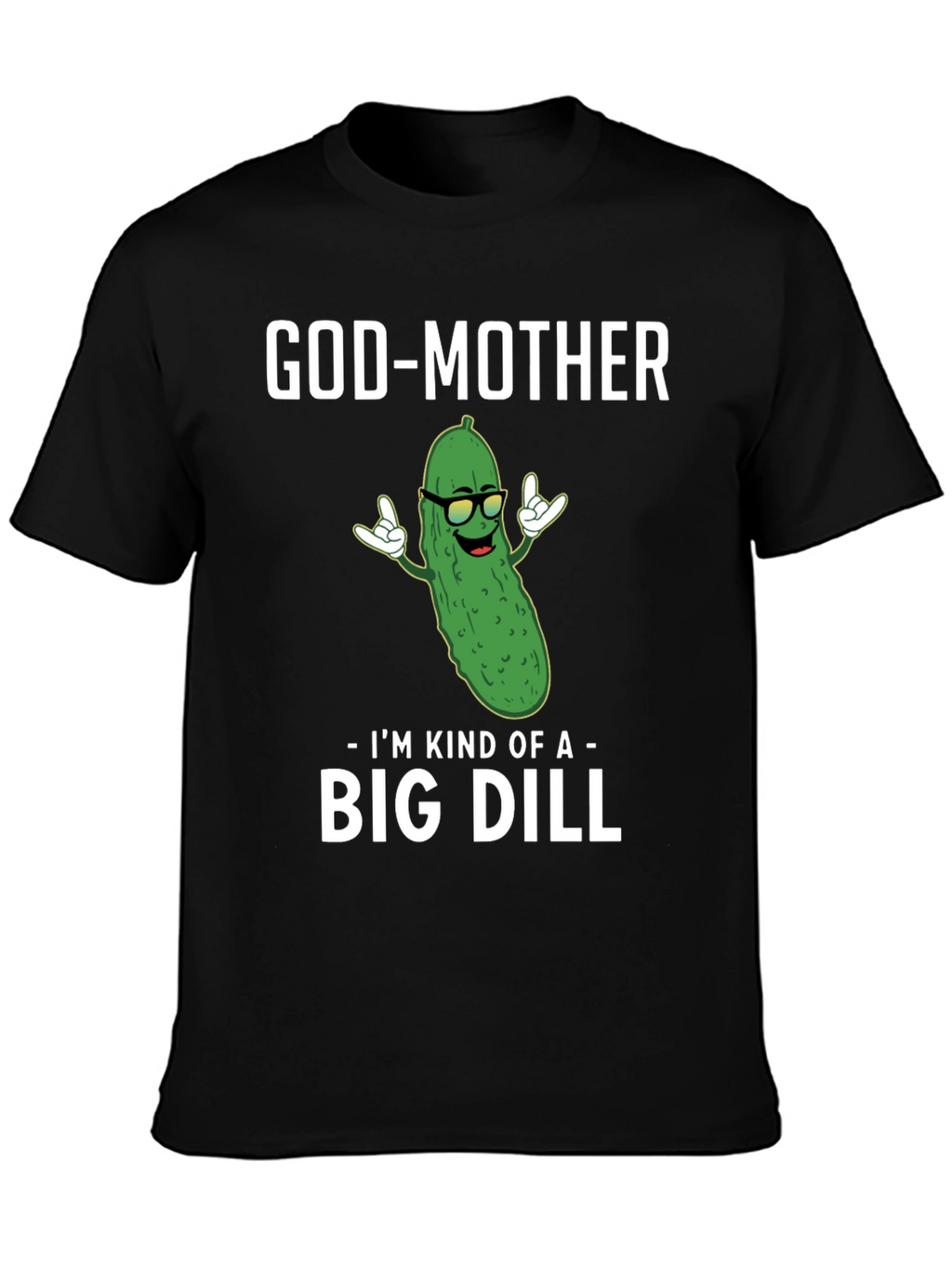 God-Mother Big Dill Graphic T-Shirt