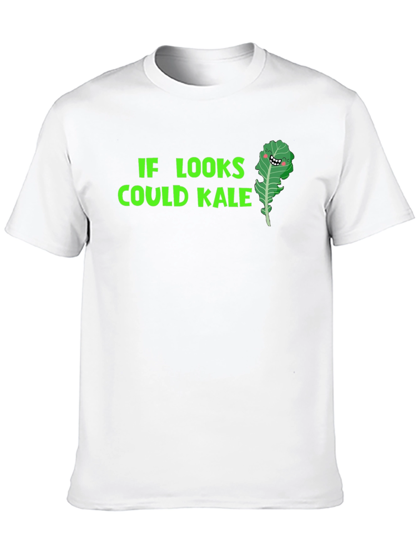 Funny Kale T-Shirt: If Looks Could Kale!