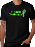 Funny Kale T-Shirt: If Looks Could Kale!